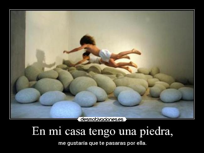 En mi casa tengo una piedra, - 