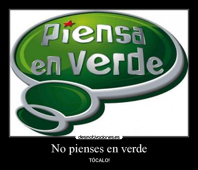 No pienses en verde - 