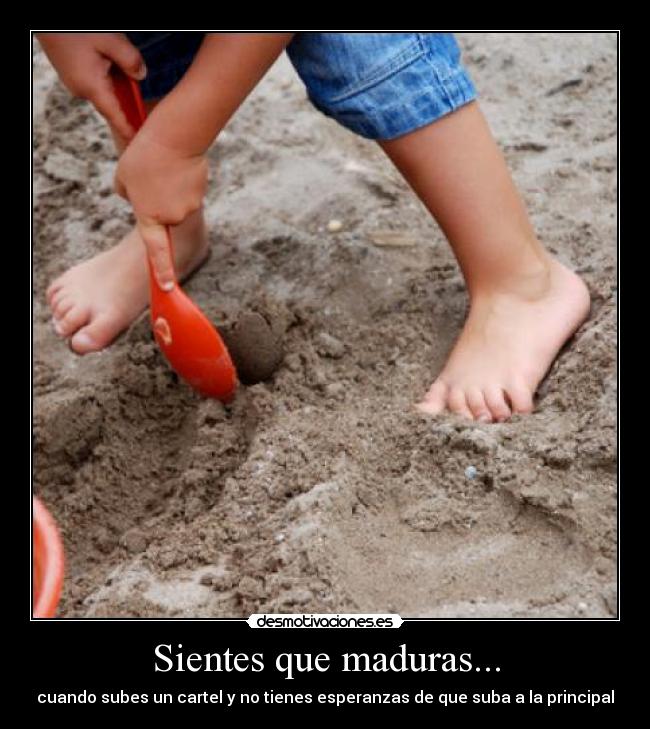 Sientes que maduras... - 