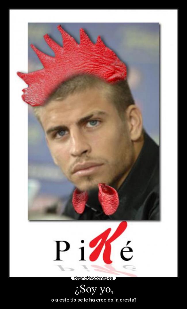 ¿Soy yo, - o a este tío se le ha crecido la cresta?