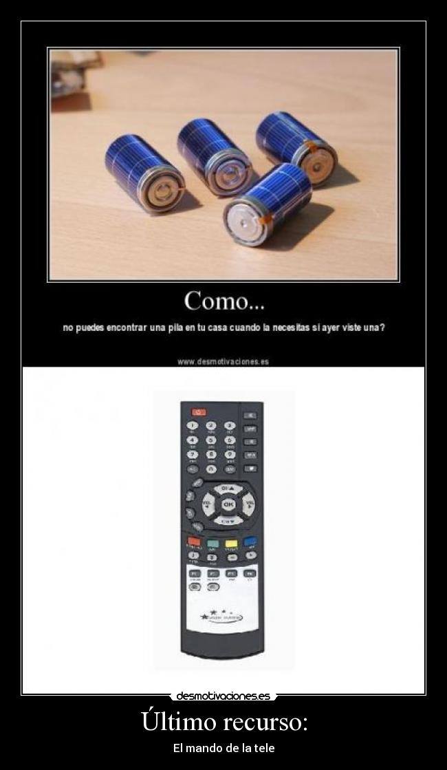 Último recurso: - El mando de la tele