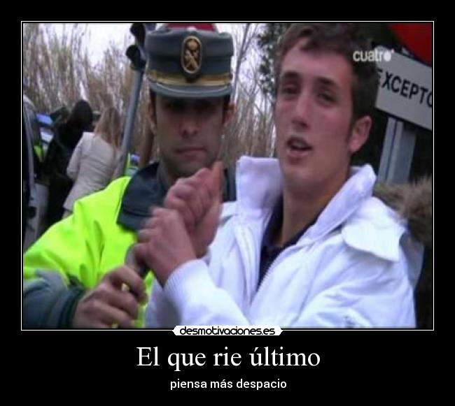 El que rie último - piensa más despacio
