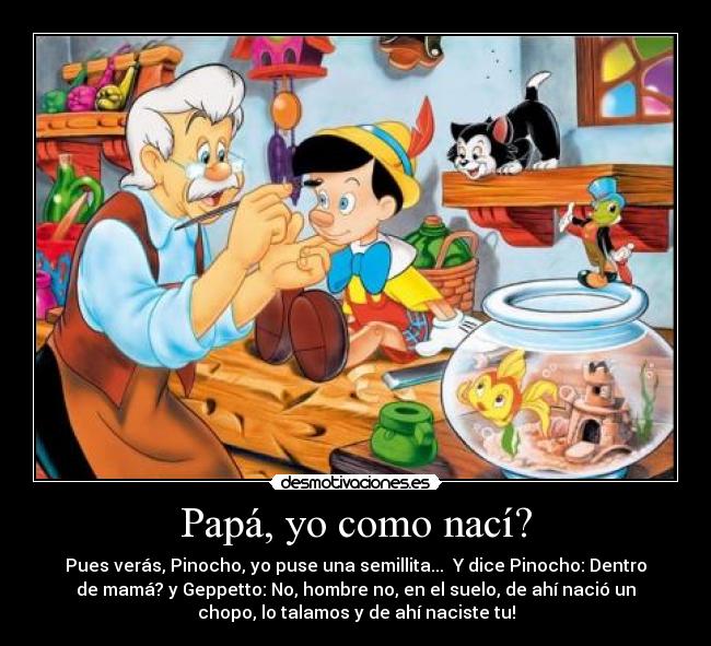 Papá, yo como nací? -