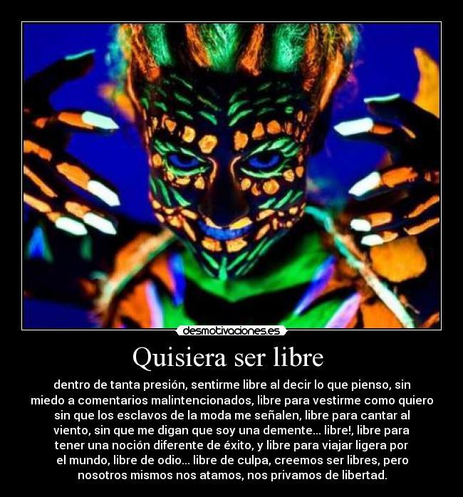 Quisiera ser libre -