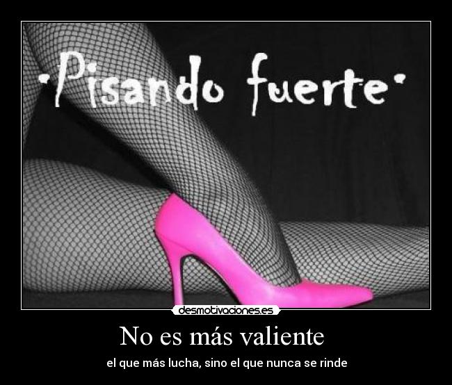 No es más valiente -