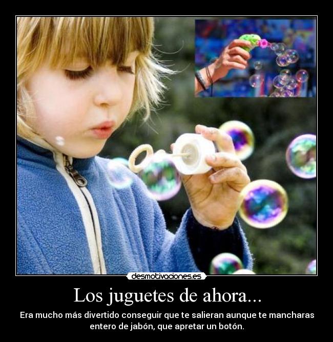 Los juguetes de ahora... - 