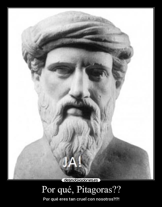 Por qué, Pitagoras?? - 