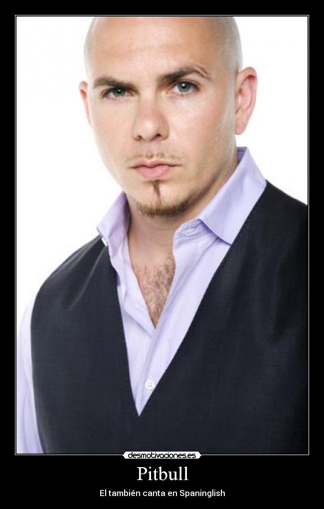Pitbull - El también canta en Spaninglish