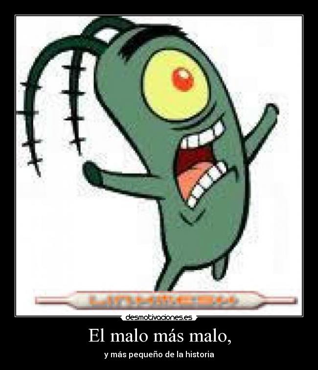 El malo más malo, - 