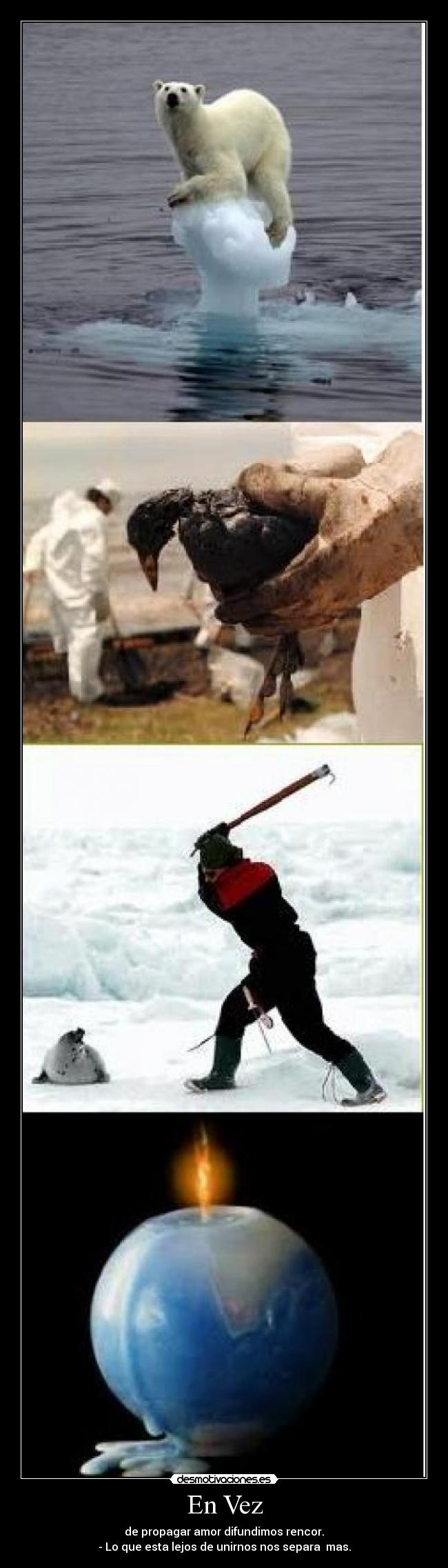 En Vez - de propagar amor difundimos rencor.
- Lo que esta lejos de unirnos nos separa mas.