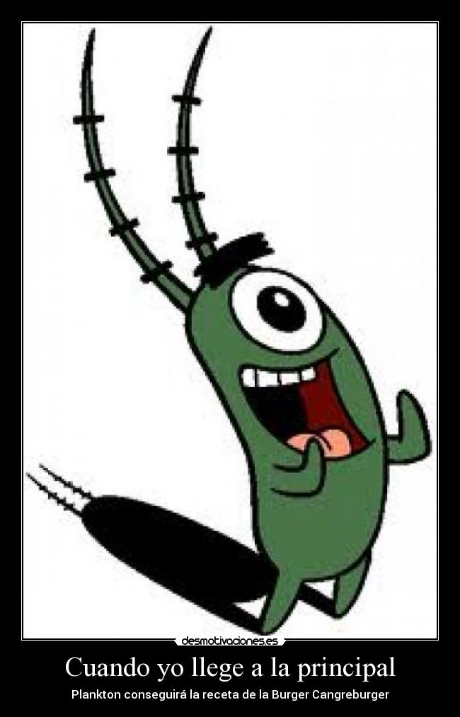 Cuando yo llege a la principal -