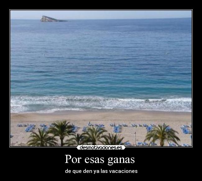 Por esas ganas  - de que den ya las vacaciones