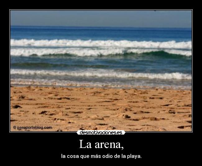 La arena, -