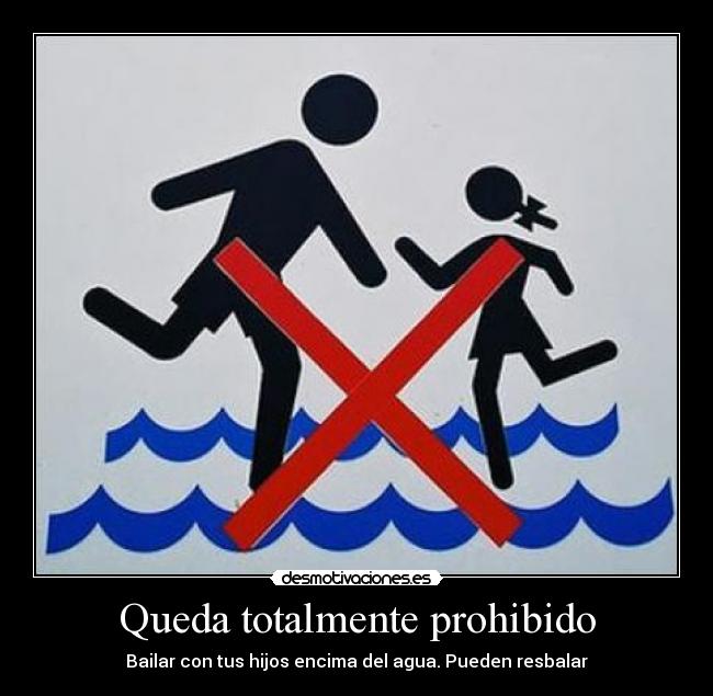 Queda totalmente prohibido -