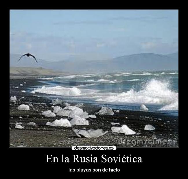 En la Rusia Soviética - las playas son de hielo