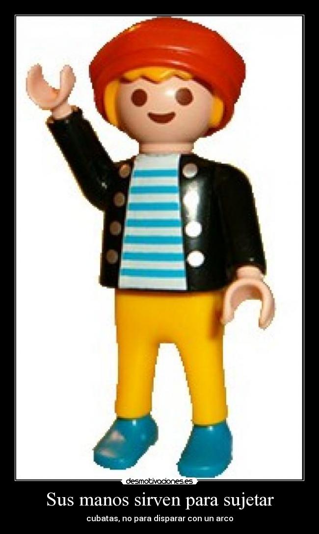 Sus manos sirven para sujetar - cubatas, no para disparar con un arco