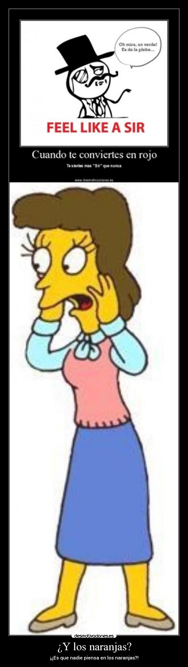¿Y los naranjas? - ¡¿Es que nadie piensa en los naranjas?!