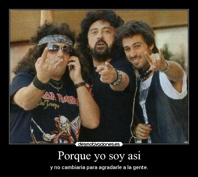 Porque yo soy asi -
