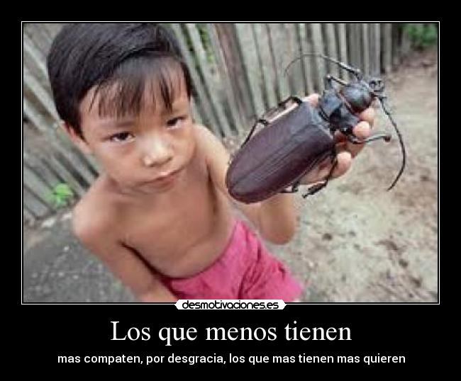 Los que menos tienen -