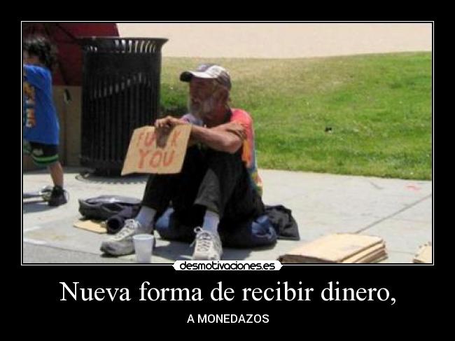 Nueva forma de recibir dinero, - A MONEDAZOS