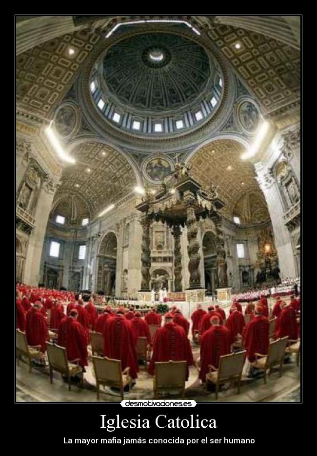 Iglesia Catolica - La mayor mafia jamás conocida por el ser humano