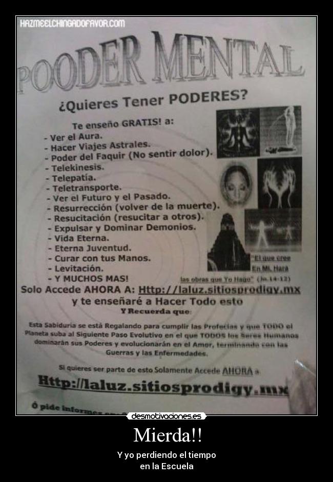 Mierda!! - Y yo perdiendo el tiempo
en la Escuela