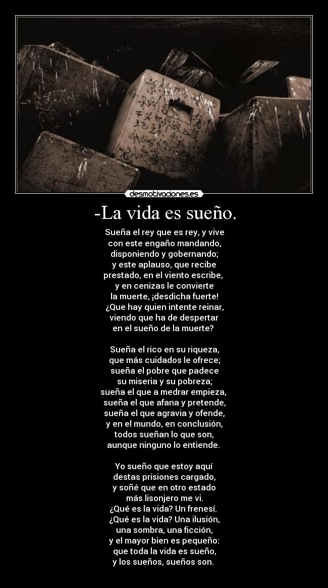 -La vida es sueño. -
