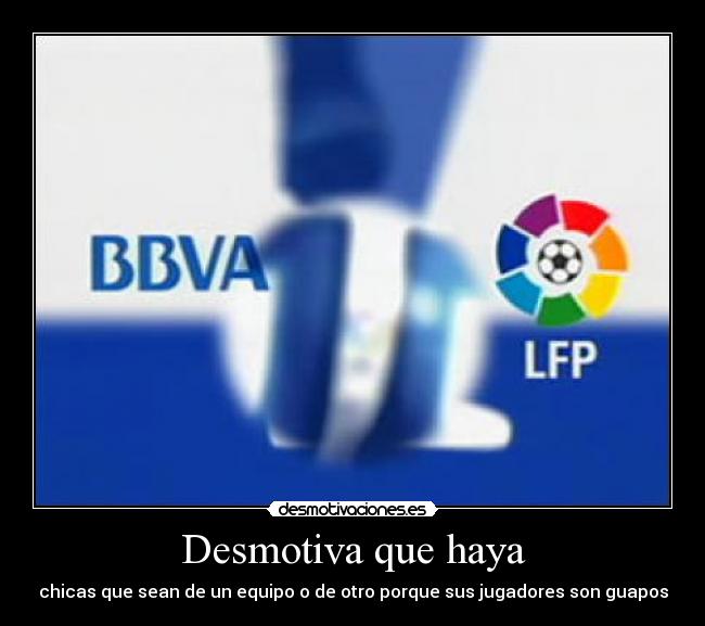 Desmotiva que haya -