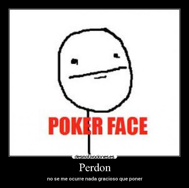 carteles poker face desmotivaciones