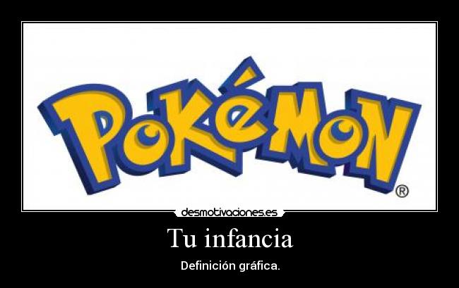 Tu infancia - Definición gráfica.