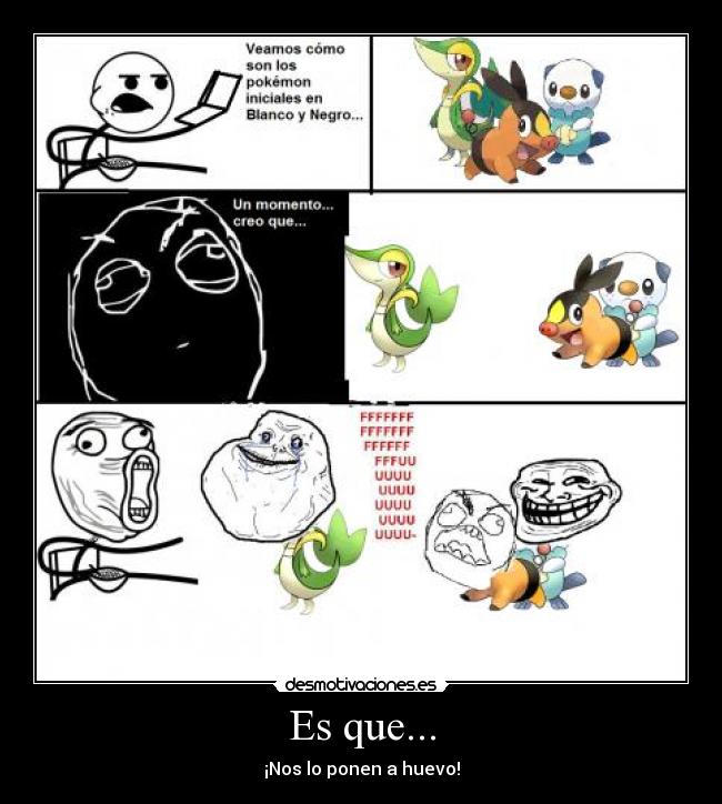 Es que... - ¡Nos lo ponen a huevo!