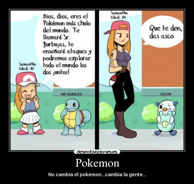 Pokemon - No cambia el pokemon...cambia la gente...