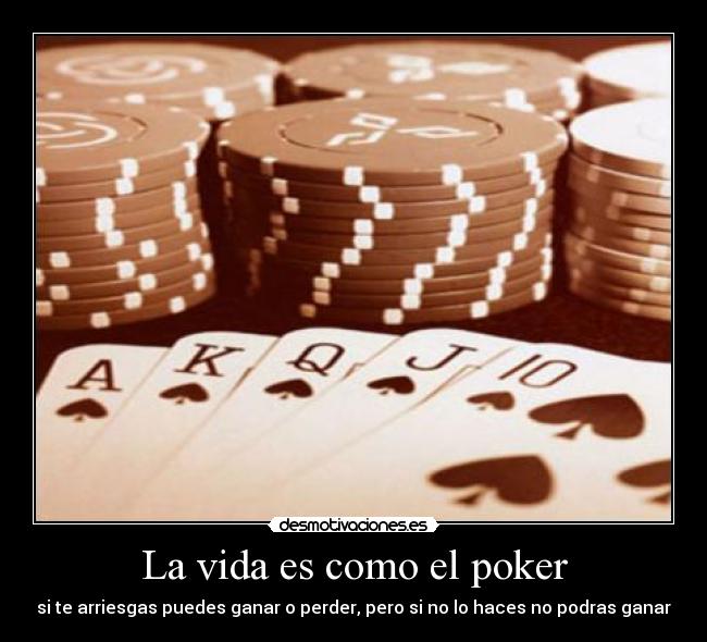 La vida es como el poker - 