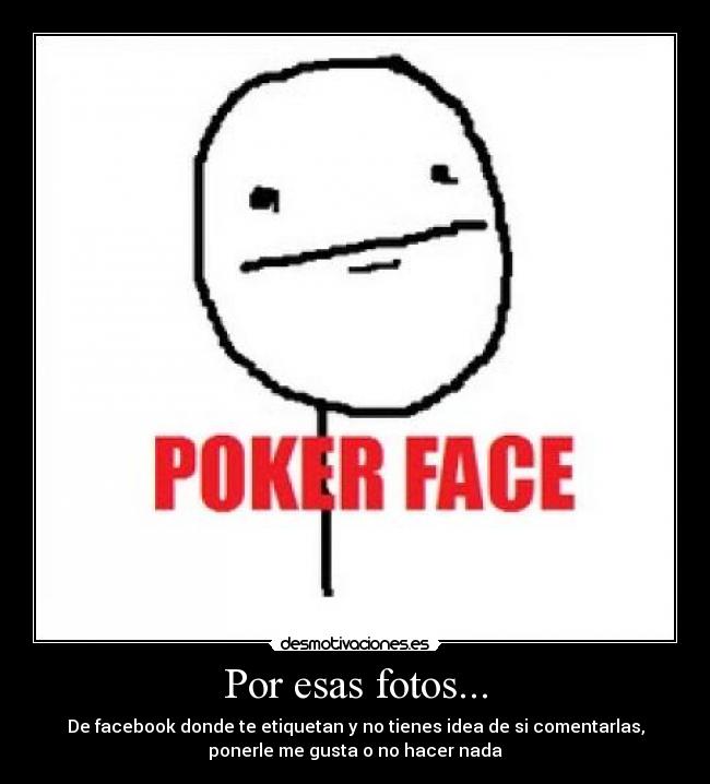 Por esas fotos... -