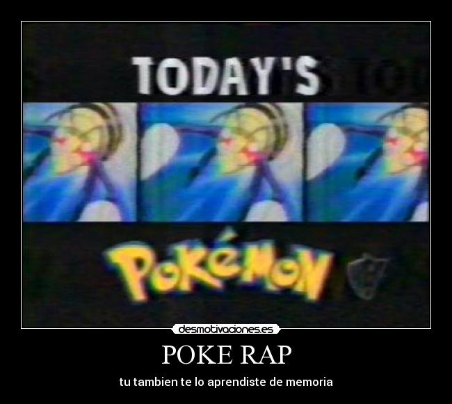 POKE RAP - tu tambien te lo aprendiste de memoria