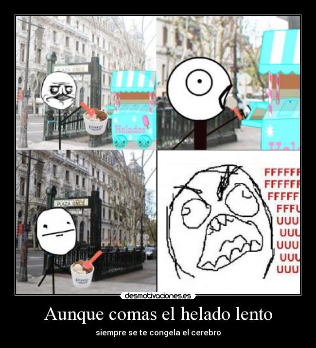 Aunque comas el helado lento - siempre se te congela el cerebro