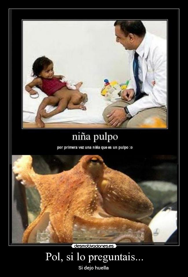 Pol, si lo preguntais... -