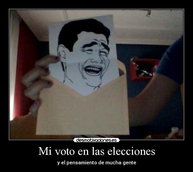 Mi voto en las elecciones - y el pensamiento de mucha gente