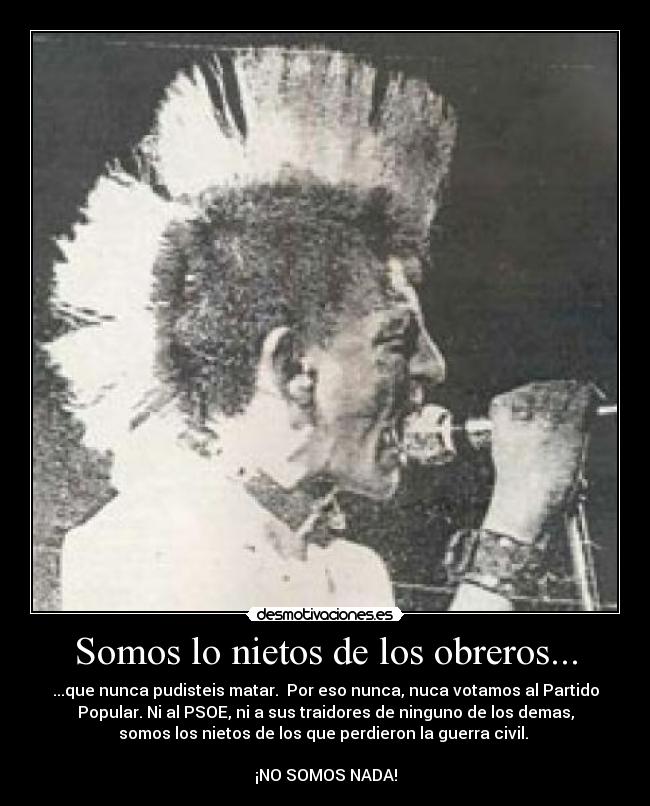 Somos lo nietos de los obreros... -