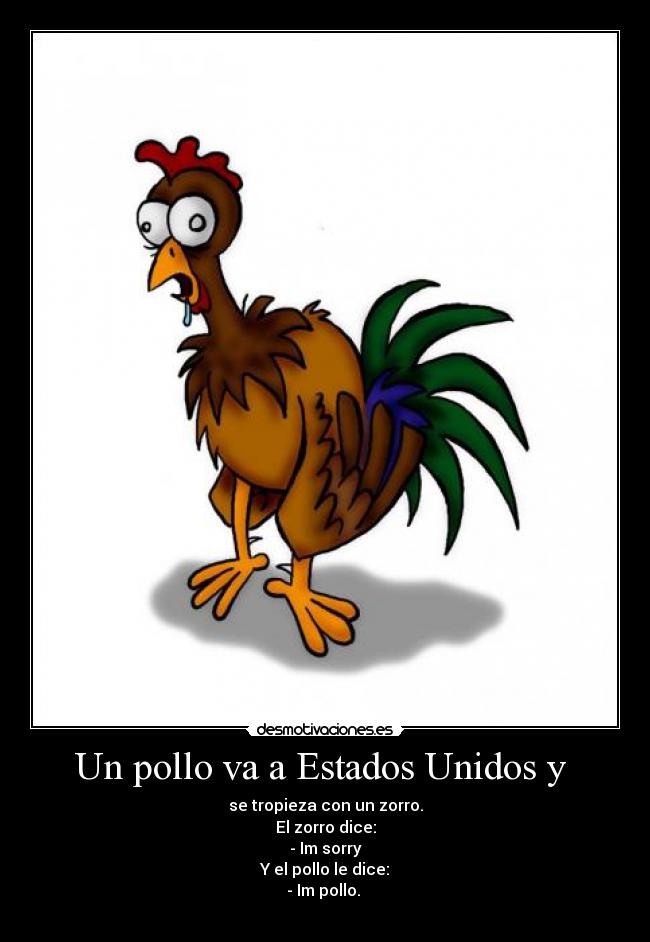 Un pollo va a Estados Unidos y -