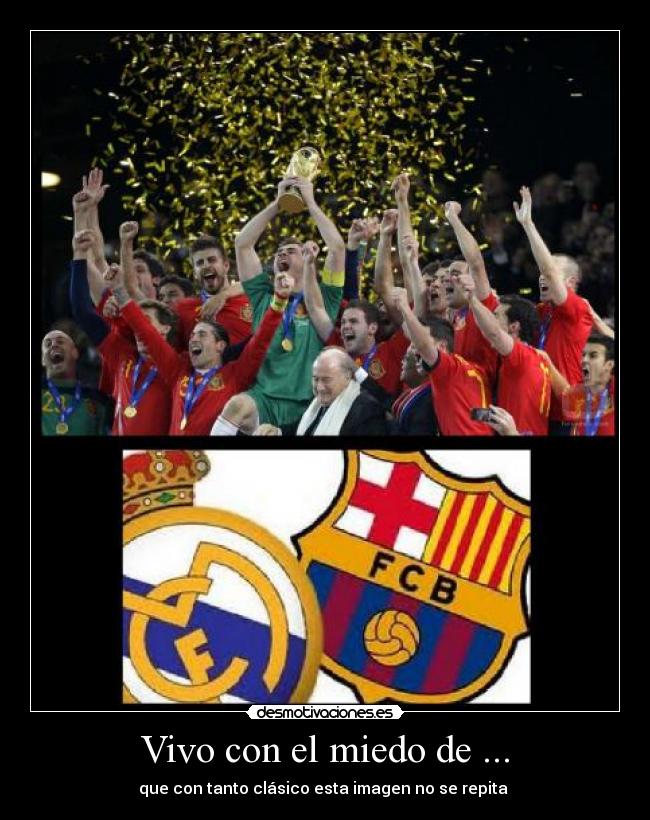 Vivo con el miedo de ... - que con tanto clásico esta imagen no se repita