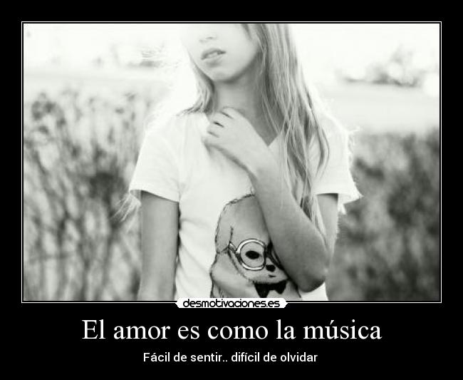 El amor es como la música - Fácil de sentir.. difícil de olvidar