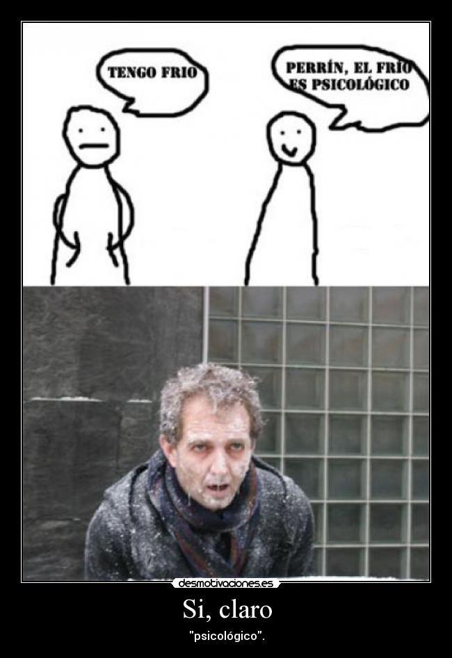 Si, claro - psicológico.