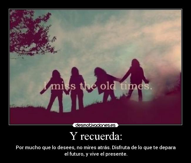 carteles tu recuerda old times desmotivaciones