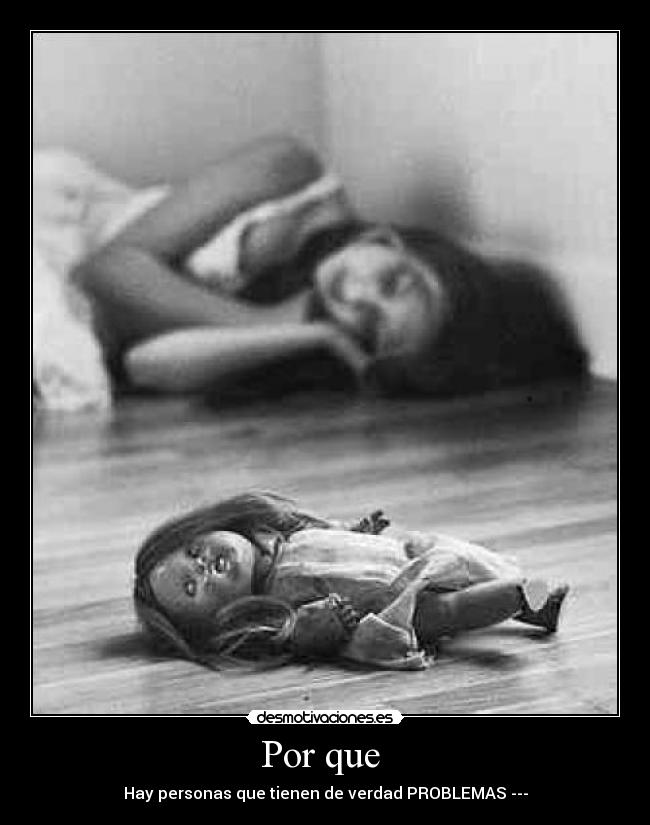 Por que - Hay personas que tienen de verdad PROBLEMAS ---