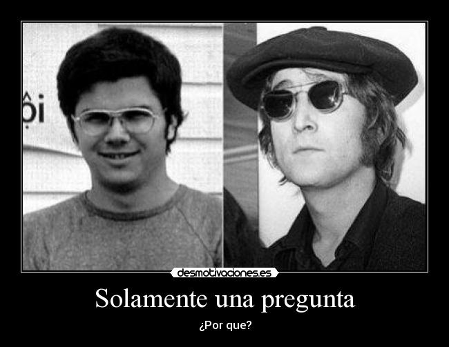 Solamente una pregunta - ¿Por que?