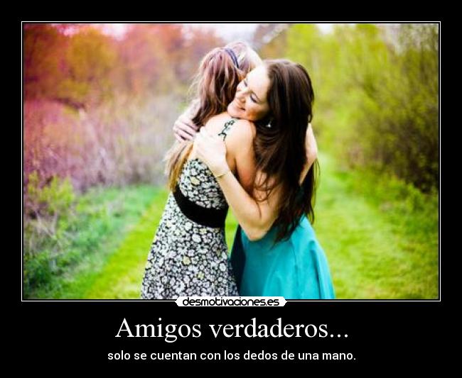 Amigos verdaderos... -