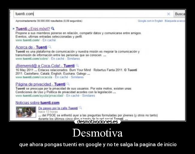 Desmotiva - que ahora pongas tuenti en google y no te salga la pagina de inicio