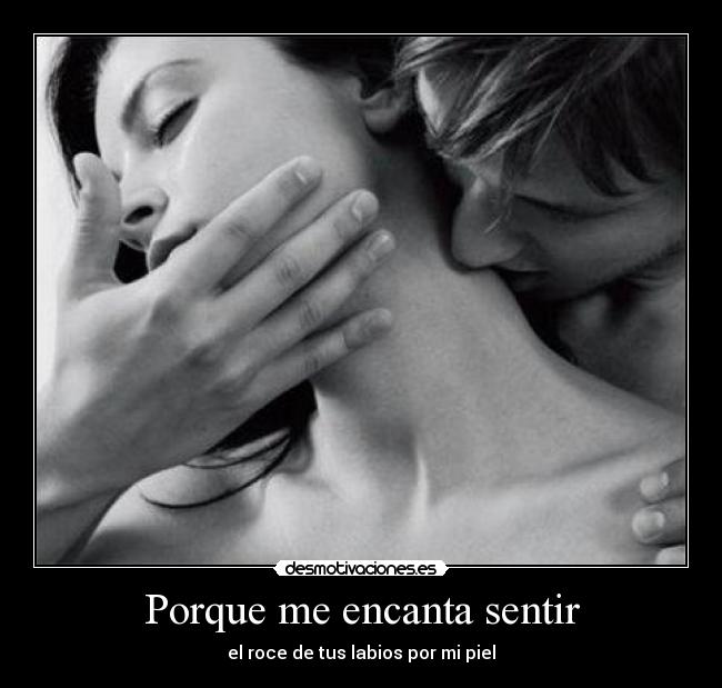 Porque me encanta sentir - 