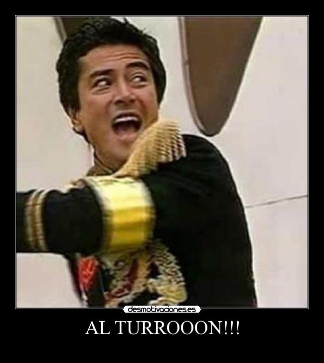 AL TURROOON!!! - 